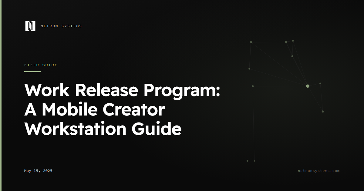 Work Release Program: A Mobile Creator Workstation Guide
