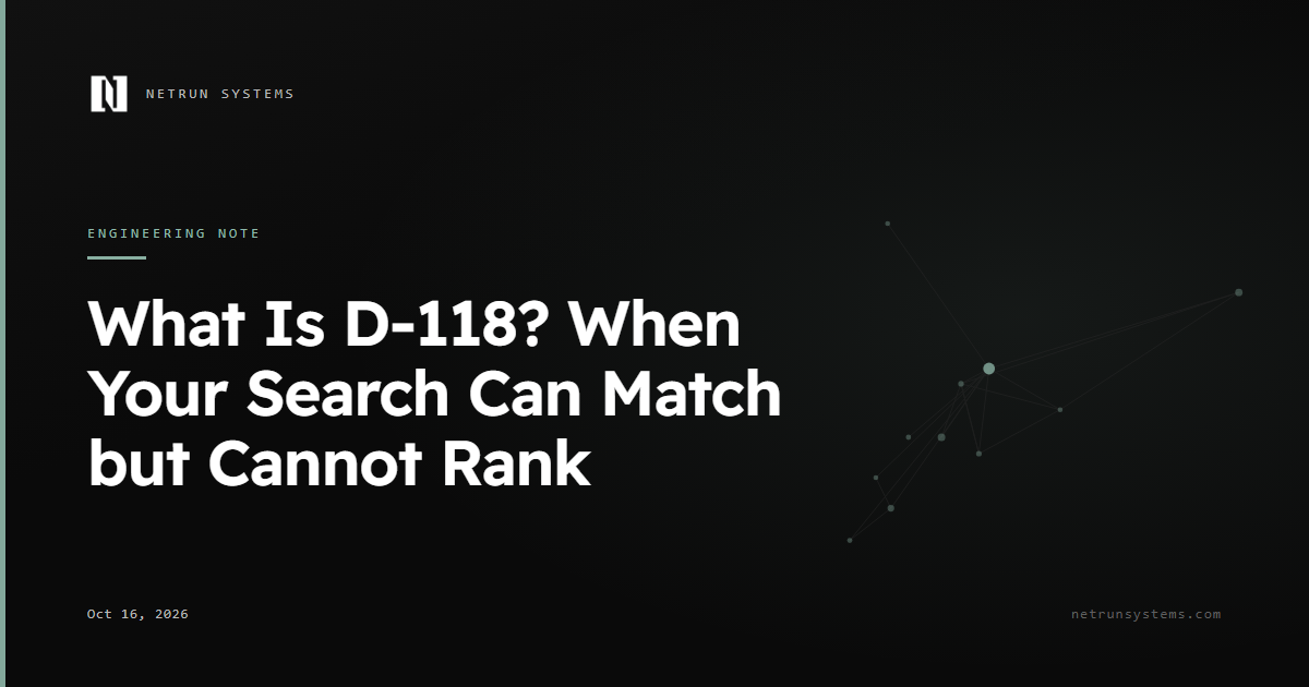 What Is D-118? When Your Search Can Match but Cannot Rank