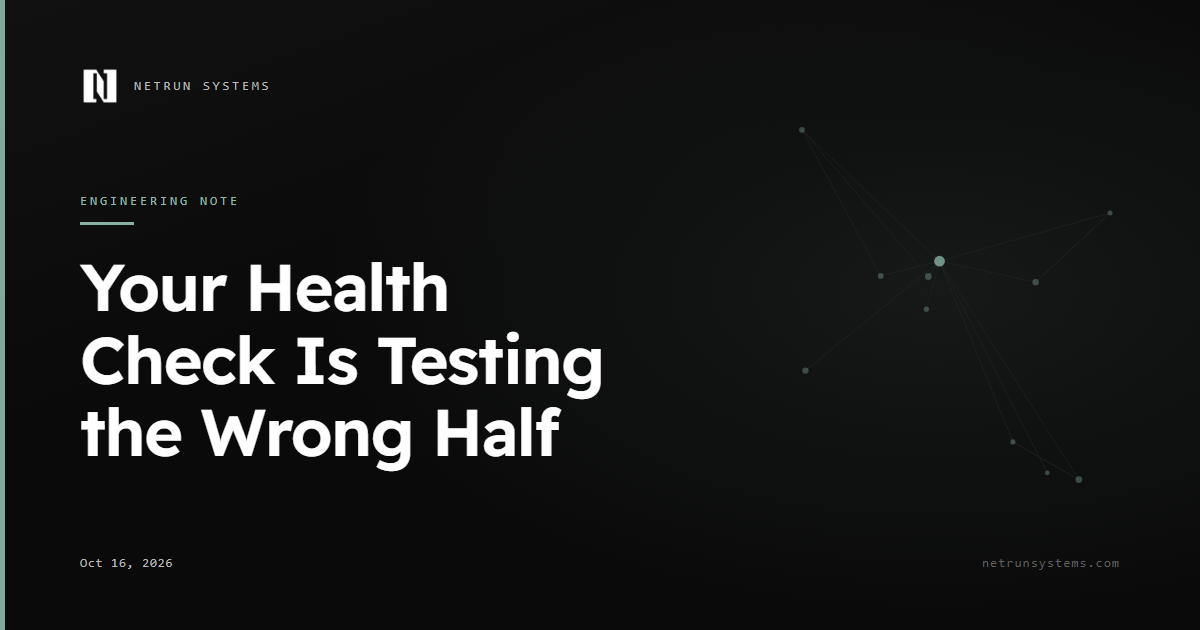 Your Health Check Is Testing the Wrong Half