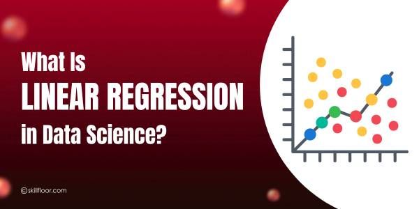 What Is Linear Regression in Data Science?