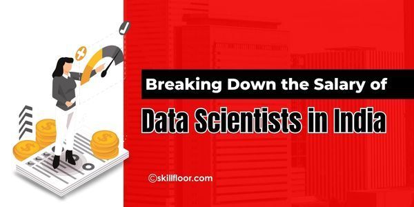 Understanding the Salary of a Data Scientist in India