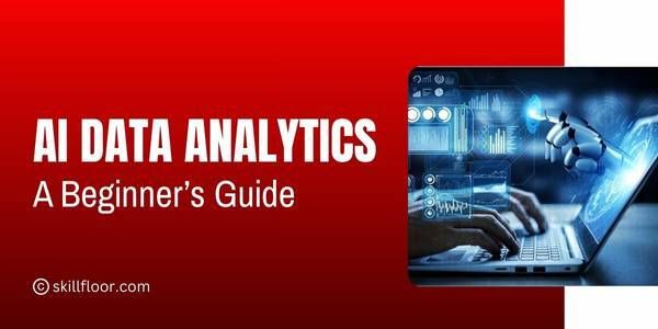 AI Data Analytics: A Beginner’s Guide