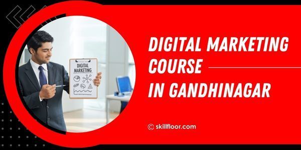 Digital Marketing Course in Gandhinagar