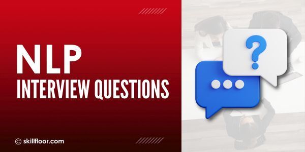 Natural Language Processing Interview Questions