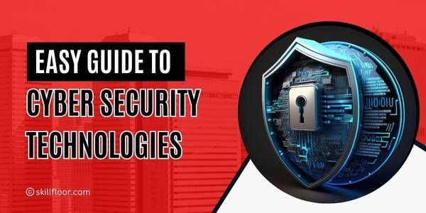 Simple Guide to Cyber Security Technologies