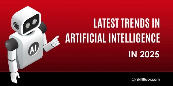 Latest Trends in Artificial Intelligence in 2025