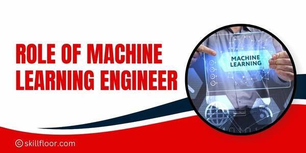 Role of ML Engineer: Beginner’s Guide
