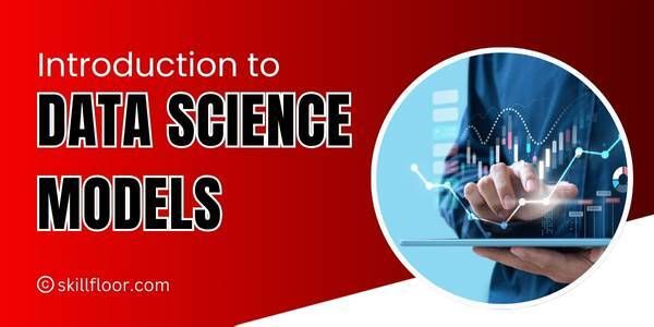 Introduction to Data Science Models