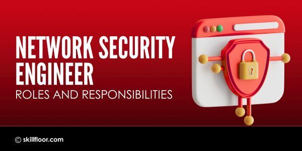 Network Security Engineer Roles and Responsibilities Guide