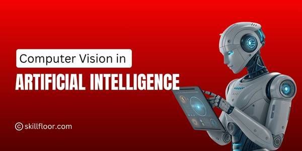 What is Computer Vision in Artificial Intelligence