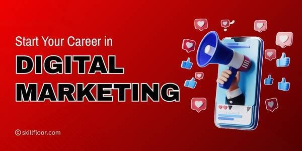 How to Start a Digital Marketing Career