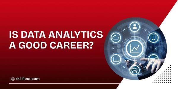 Is Data Analytics a Good Career?
