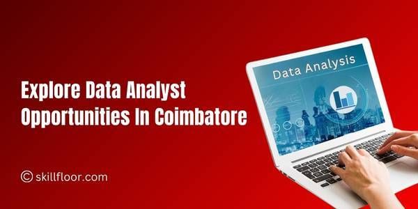 Data Analyst Career Scope Growing in Coimbatore