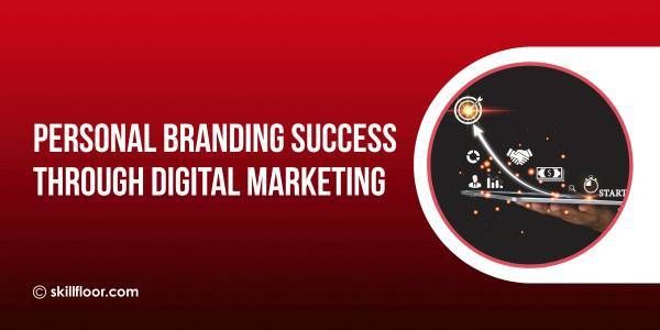 How Digital Marketing Helps You Grow Your Personal Brand
