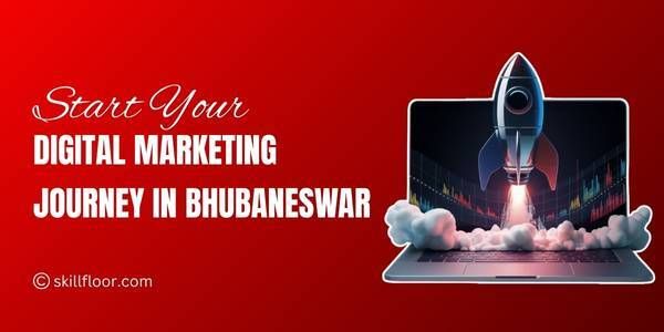 How to Start a Career in Digital Marketing in Bhubaneswar