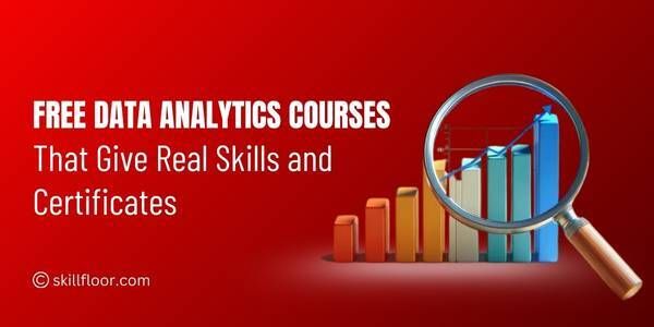 Free Data Analytics Courses That Give Real Skills and Certificates