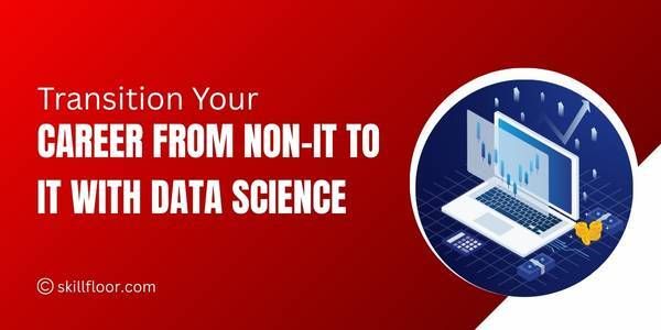 Career Change from Non-IT to IT via Data Science
