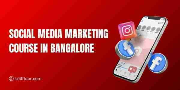 Social media marketing course in bangalore