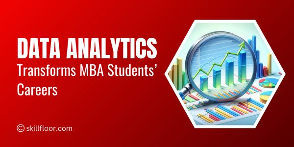 Data Analytics for MBA Students: Career Benefits
