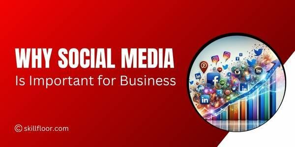 Why Social Media is Important for Business