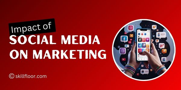 Impact of Social Media on Marketing