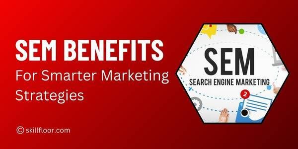Search engine marketing benefits