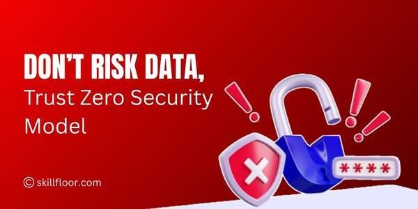 Zero Trust Security Model: What It Means and Why It Matters
