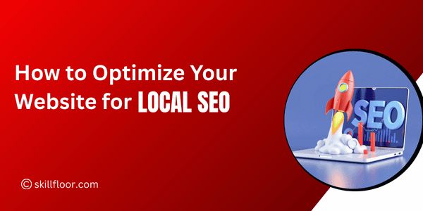 How to Optimize Your Website for Local SEO