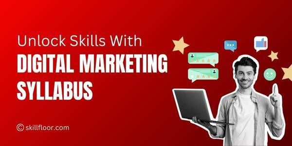 Digital Marketing Course Syllabus, Duration - Updated for 2026