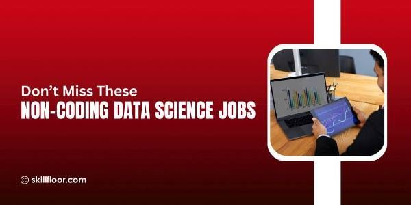 Data Science Jobs Without Coding Roles