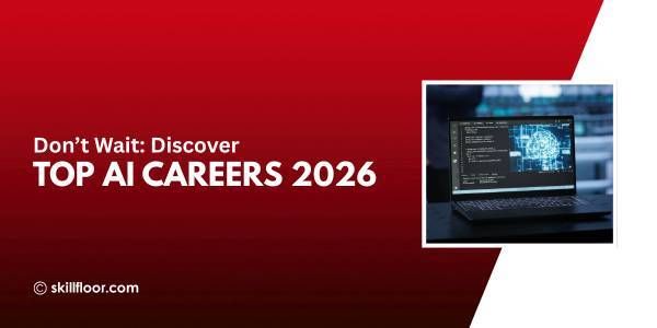 Top AI Careers That Offer Great Opportunities in 2026