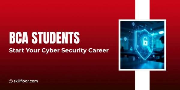Cyber Security Career Guide for BCA Students