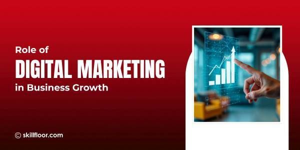 The Role of Digital Marketing in Business Growth for 2026