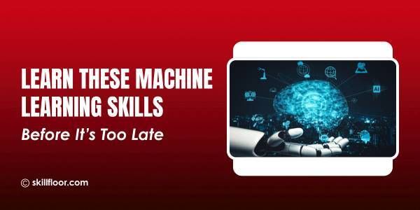 Top Machine Learning Skills You Need to Learn in 2026