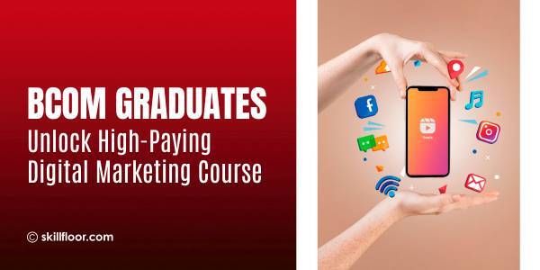 Digital Marketing Courses After BCom That Open Jobs in 2026