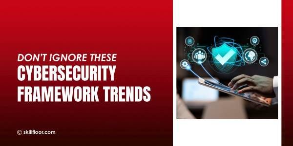 Cybersecurity Framework Trends to Watch in 2026