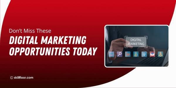 What Are the Digital Marketing Opportunities?