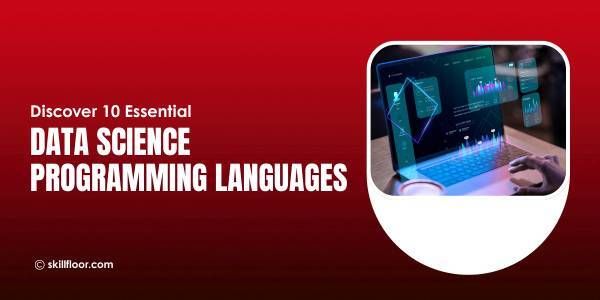 10 Essential Programming Languages for Data Science