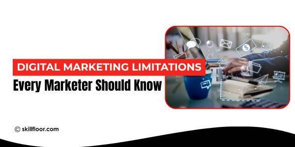 Understanding the Limitations of Digital Marketing