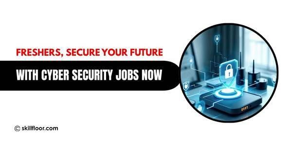 Why Cyber Security Jobs in Bangalore Are Booming for Freshers in 2026