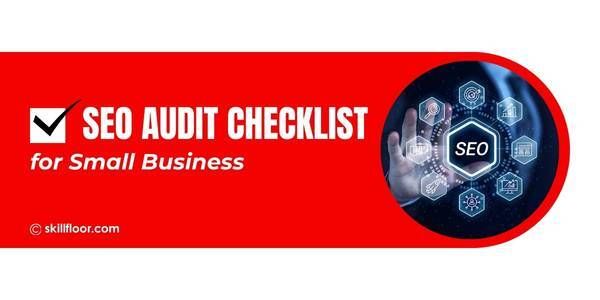 SEO Audit Checklist for Small Business