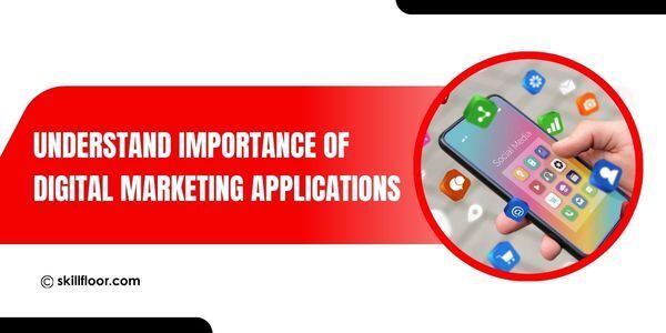 Importance of Digital Marketing Applications