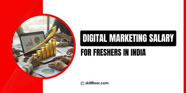 Digital Marketing Salary for Freshers in India
