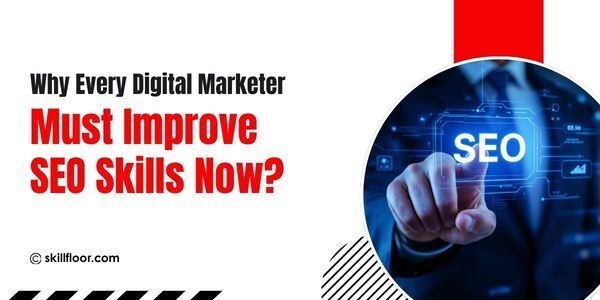 Essential SEO Skills Every Digital Marketer Needs
