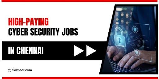 Top High-Paying Cyber Security Jobs in Chennai - Career Guide