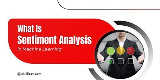 What Is Sentiment Analysis in Machine Learning?