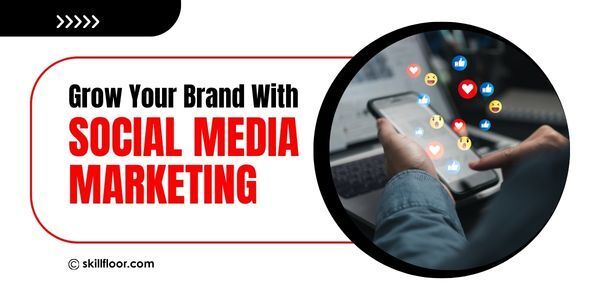 Benefits of Social Media Marketing for Brand Growth