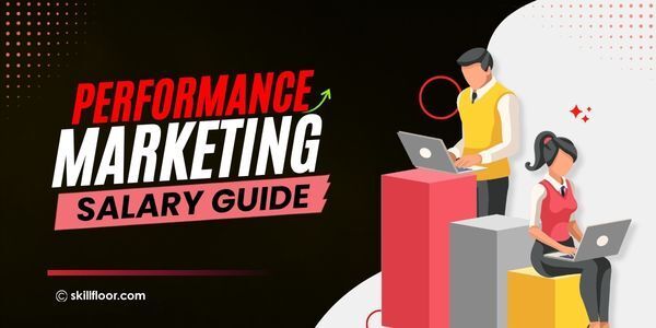 Performance Marketing Salary Guide for Freshers and Professionals