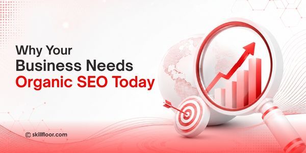 Why Organic SEO is Essential for Your Business