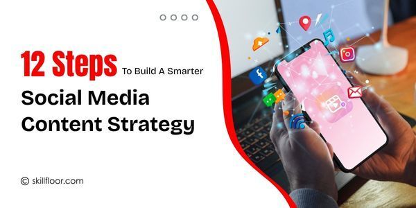 12 Proven Steps to Build a Social Media Content Strategy That Works